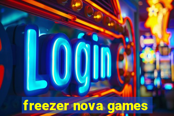 freezer nova games